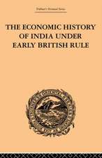 The Economic History of India Under Early British Rule