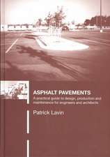 Asphalt Pavements: A Practical Guide to Design, Production and Maintenance for Engineers and Architects