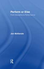 Perform or Else: From Discipline to Performance