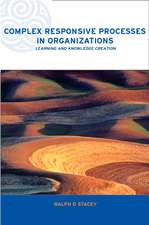 Complex Responsive Processes in Organizations: Learning and Knowledge Creation