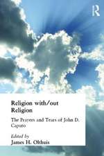 Religion With/Out Religion: The Prayers and Tears of John D. Caputo