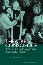 Theatre of Conscience 1939-53: A Study of Four Touring British Community Theatres