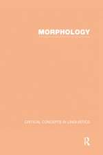 Morphology: Critical Concepts in Linguistics