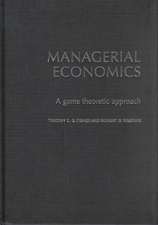 Managerial Economics: A Game Theoretic Approach