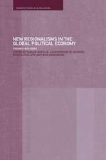 New Regionalism in the Global Political Economy: Theories and Cases