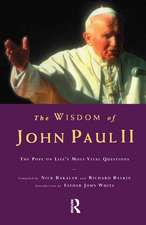 The Wisdom of John Paul II: The Pope on Life's Most Vital Questions