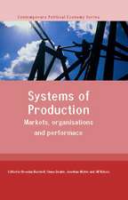 Systems of Production: Markets, Organisations and Performance