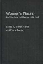 Women's Places: Architecture and Design 1860-1960