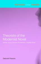 Theorists of the Modernist Novel: James Joyce, Dorothy Richardson and Virginia Woolf