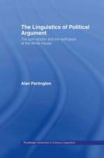 The Linguistics of Political Argument: The Spin-Doctor and the Wolf-Pack at the White House