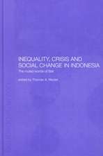 Inequality, Crisis and Social Change in Indonesia: The Muted Worlds of Bali