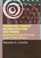 Power and Conflict Between Doctors and Nurses: Breaking Through the Inner Circle in Clinical Care