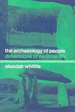 The Archaeology of People: Dimensions of Neolithic Life