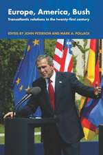 Europe, America, Bush: Transatlantic Relations in the Twenty-First Century