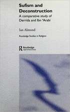 Sufism and Deconstruction: A Comparative Study of Derrida and Ibn 'Arabi