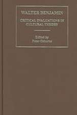 Walter Benjamin:Critical Evaluations 3V: Critical Evaluations in Cultural Theory