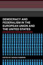 Democracy and Federalism in the European Union and the United States: Exploring Post-National Governance