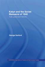 Katyn and the Soviet Massacre of 1940: Truth, Justice and Memory