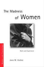 The Madness of Women: Myth and Experience