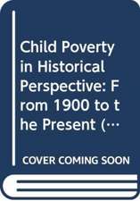 Child Poverty in Historical Perspective: From 1900 to the Present