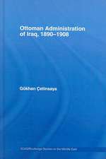 The Ottoman Administration of Iraq, 1890-1908