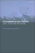 Telecommunications Strategy: Cases, Theory and Applications