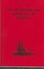 The Discovery and Conquest of Mexico 1517-1521