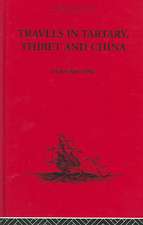 Travels in Tartary, Thibet and China, Volume One: 1844-1846