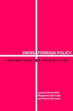 Swiss Foreign Policy: Foundations and Possibilities