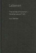 Lebanon: The Politics of Frustration - The Failed Coup of 1961