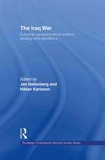 The Iraq War: European Perspectives on Politics, Strategy and Operations