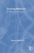 Trusting Medicine: The Moral Cost of Managed Care