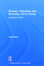 Women, Television and Everyday Life in Korea: Journeys of Hope