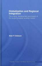 Globalization and Regional Integration: The origins, development and impact of the single European aviation market