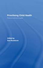 Prioritising Child Health: Practice and Principles