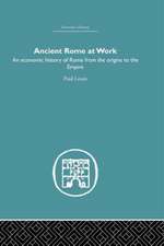 Ancient Rome at Work: An Economic History of Rome From the Origins to the Empire