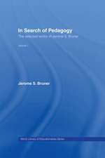 In Search of Pedagogy Volume I: The Selected Works of Jerome Bruner, 1957-1978