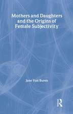 Mothers and Daughters and the Origins of Female Subjectivity