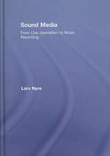 Sound Media: From Live Journalism to Music Recording