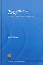 Classical Samkhya and Yoga: An Indian Metaphysics of Experience