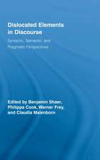 Dislocated Elements in Discourse: Syntactic, Semantic, and Pragmatic Perspectives