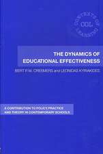 The Dynamics of Educational Effectiveness: A Contribution to Policy, Practice and Theory in Contemporary Schools