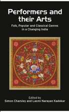 Performers and Their Arts: Folk, Popular and Classical Genres in a Changing India