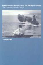 Dreadnought Gunnery and the Battle of Jutland: The Question of Fire Control