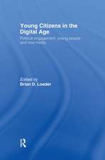 Young Citizens in the Digital Age: Political Engagement, Young People and New Media