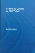 Performing Science and the Virtual