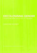 Decolonising Gender: Literature and a Poetics of the Real