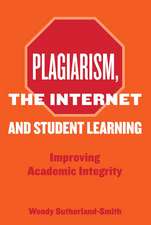 Plagiarism, the Internet, and Student Learning: Improving Academic Integrity