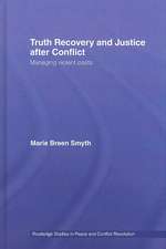 Truth Recovery and Justice after Conflict: Managing Violent Pasts