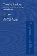 Creative Regions: Technology, Culture and Knowledge Entrepreneurship